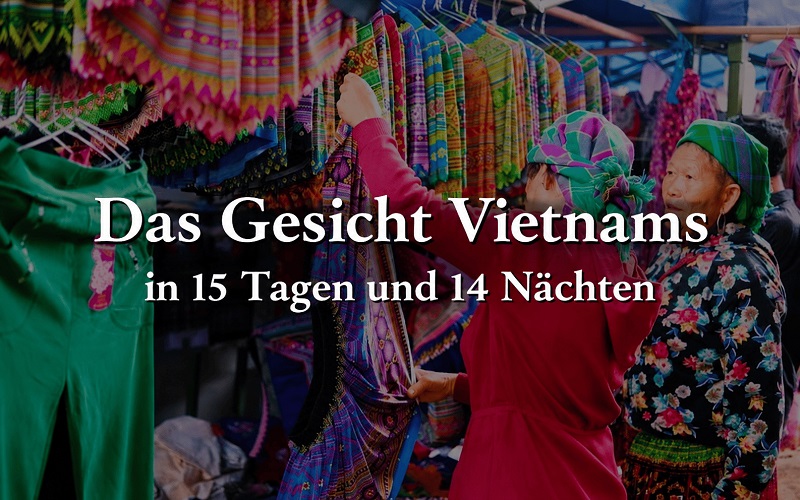 Rundreise Das Gesicht Vietnams in 15 Tagen und 14 Nächten